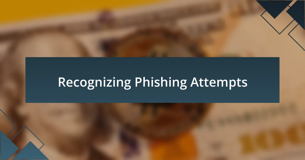 Recognizing Phishing Attempts