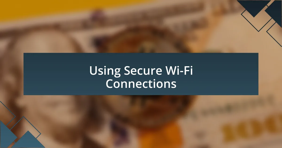 Using Secure Wi-Fi Connections