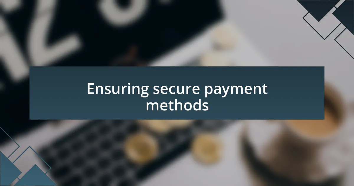 Ensuring secure payment methods